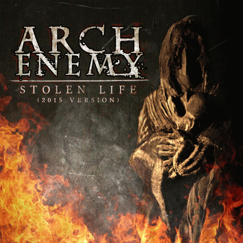 Arch Enemy : Stolen Life (2015 Version)